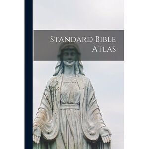 Standard Bible Atlas -- Anonymous